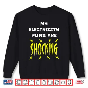 Sweatshirt My Electricity Puns Are Shocking Physics Electrician Science Shirt