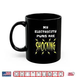 Mug My Electricity Puns Are Shocking Physics Electrician Science Shirt