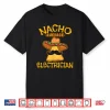 Nacho Average Electrician Cinco De Mayo Fiesta Shirt