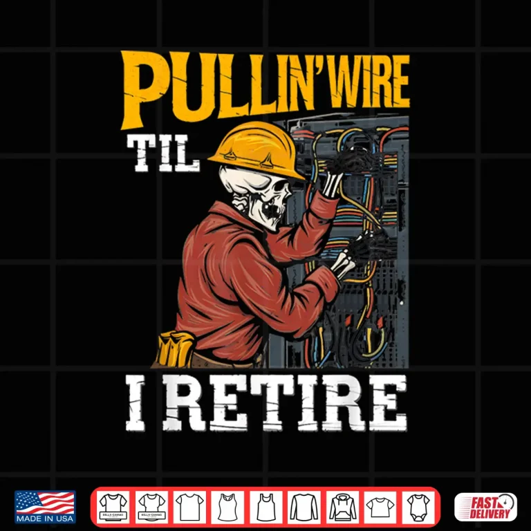 Design Pullin Wire Til I Retire Skeleton Electrician Design Shirt