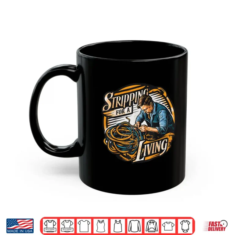 Mug Stripping for a Living Funny Electrician Parents Day Retro Shirt