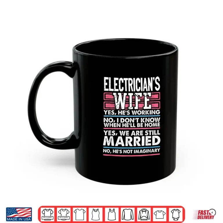 Mug Wedding Anniversary Gift Married Electrician Spouse Shirt