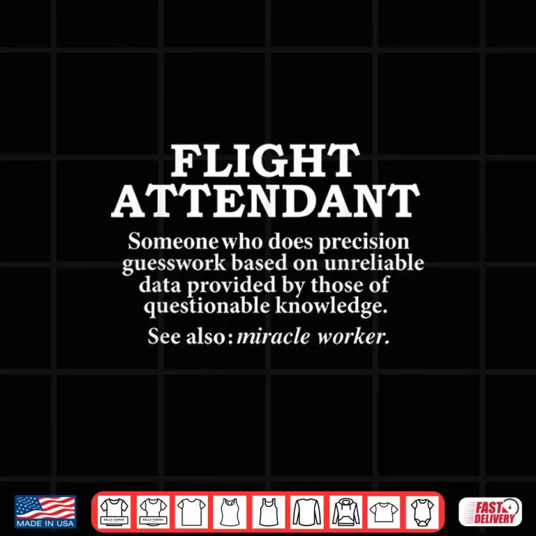 Design Best Flight Attendant Definition Funny Air Hostess Gift Shirt