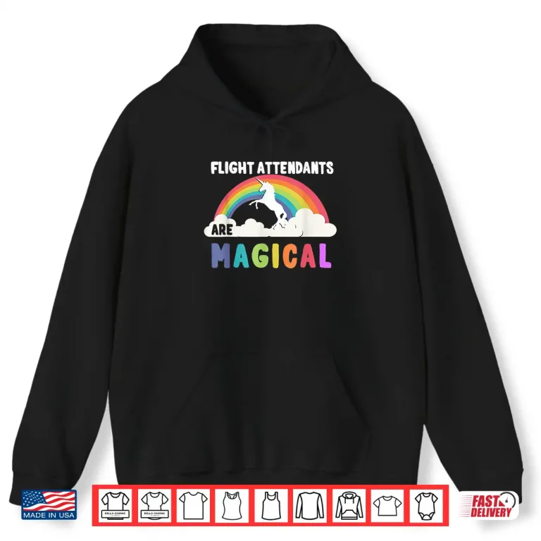 Hoodie Flight Attendants Are Magical Shirt