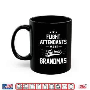 Mug Flight Attendants Make the Best Grandparents Gift Shirt