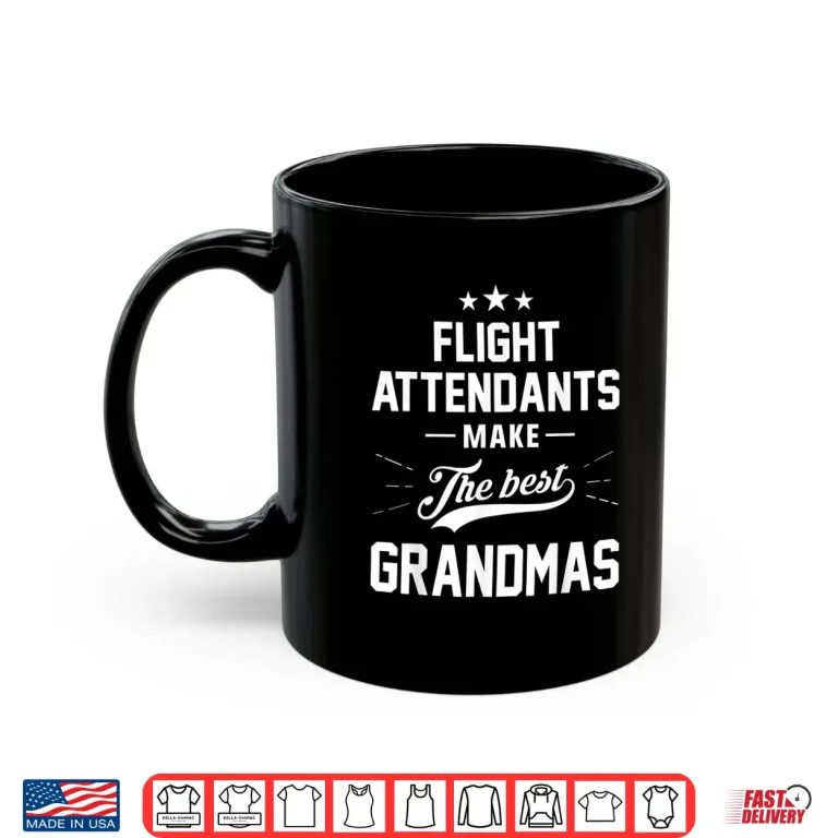 Mug Flight Attendants Make the Best Grandparents Gift Shirt