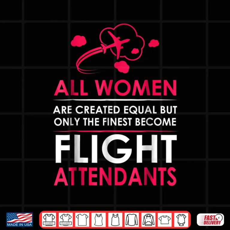 Design Flight Attendants Shirt All People Are Created Equal But