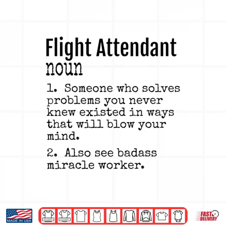 Design Funny Flight Attendant Definition Gift Shirt