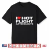 I Love Hot Flight Attendants Funny Valentines Day Partner Shirt