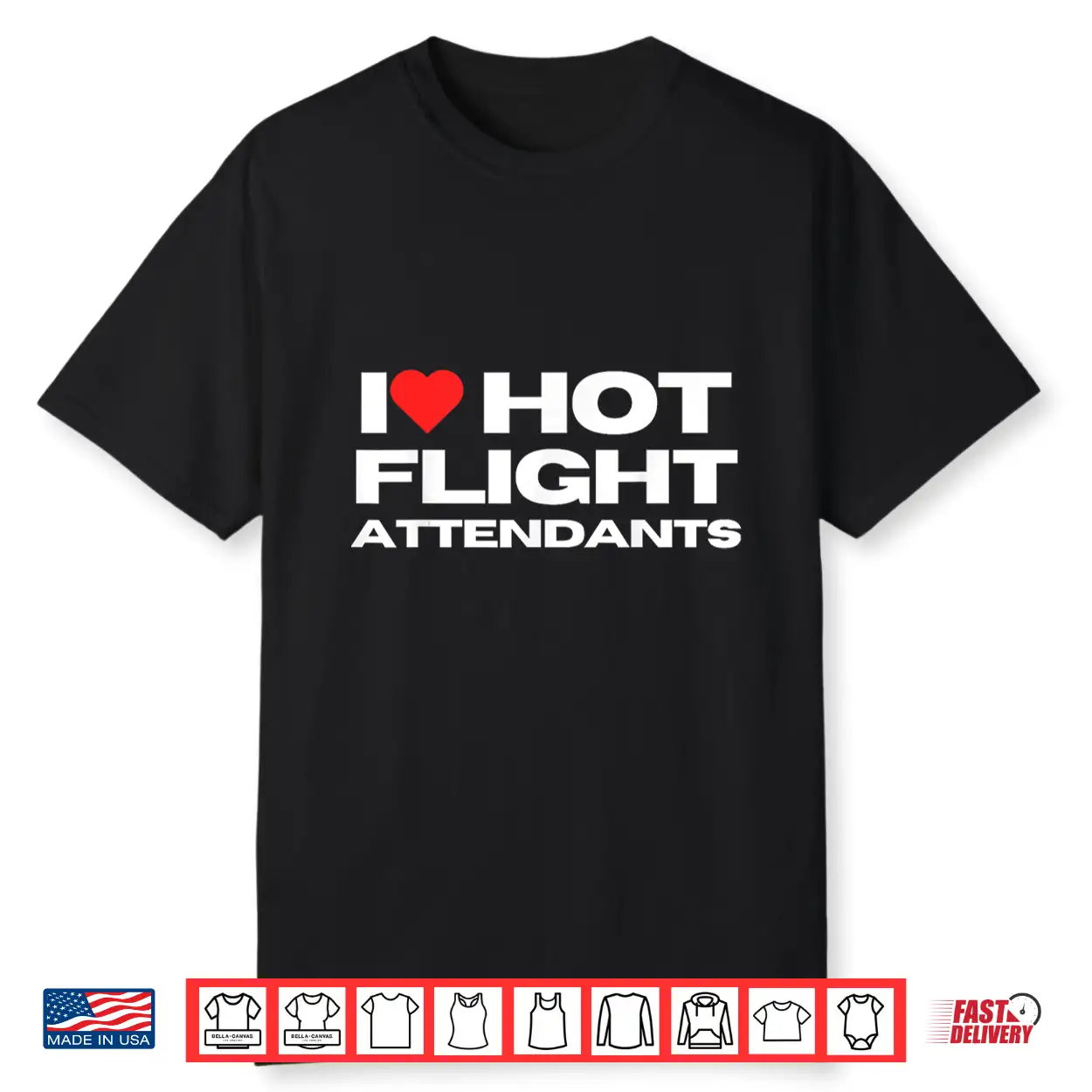 I Love Hot Flight Attendants Funny Valentines Day Partner Shirt I Love Hot Flight Attendants Funny Valentines Day Partner Shirt