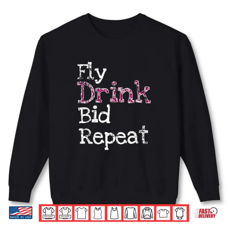 Sweatshirt Fly Drink Bid Repeat Flight Attendant Flying Layover Crew Shirt