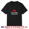 I Love Sexy Flight Attendants Shirt