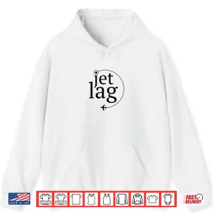 Hoodie Jet Lag Flight Attendants Airline Traveler Shirt