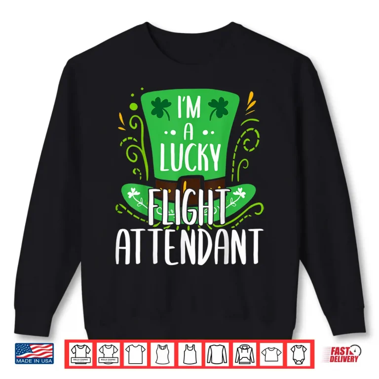Sweatshirt Lucky Flight Attendant St Patricks Day Flight Attendants Shirt