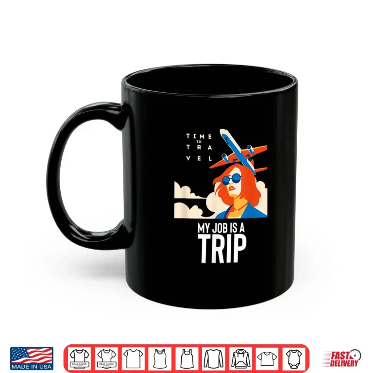 Mug My Job Is a Trip Funny Flight Attendant Stewardess Shirt