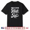 Pilot Flight Attendant Getting High Is My Job Stewardess Shirt