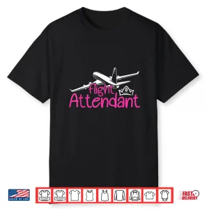 Pilots Birthday Work Funny Flight Attendants Shirt