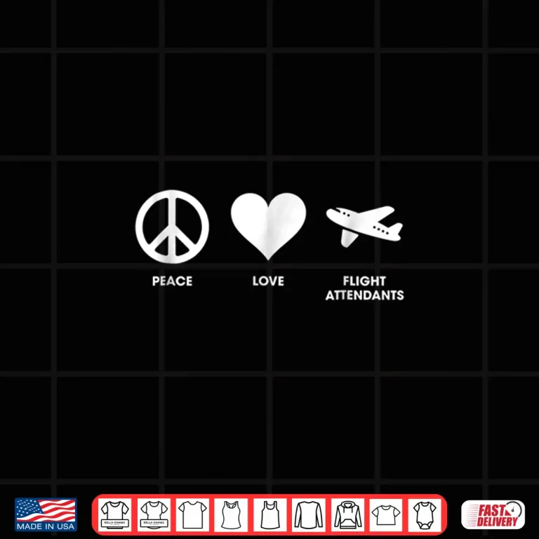 Design Peace Love Flight Attendants Shirt for Airline Cabin Crew
