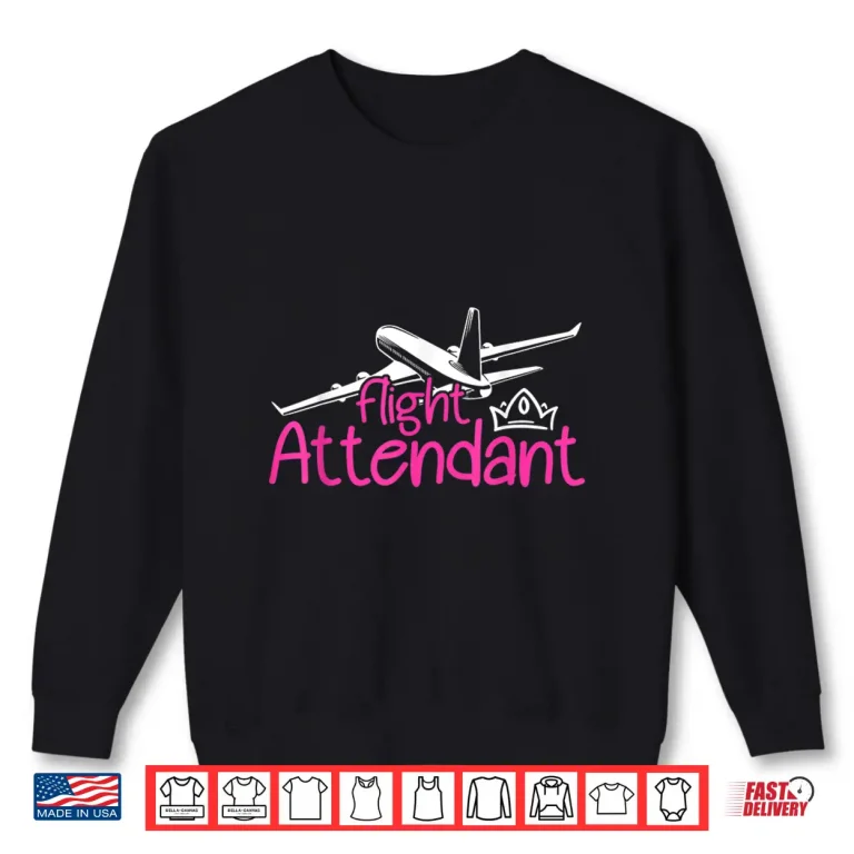 Sweatshirt Pilots Birthday Work Funny Flight Attendants Shirt
