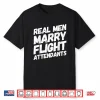 Real People Marry Flight Attendants Future Spouse Attendant Shirt