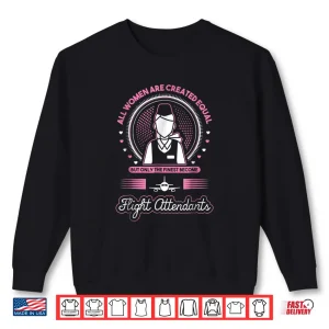 Sweatshirt The Finest Become Flight Attendants Shirt Gift
