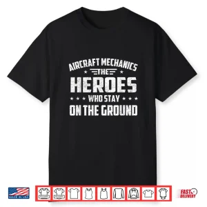Aircraft Mechanics Heroes Aviation Airplane Maintenance Shirt