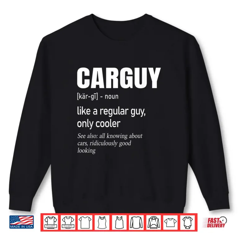 Sweatshirt Car Guy Definition Mechanic Auto Racing Mens Shirt