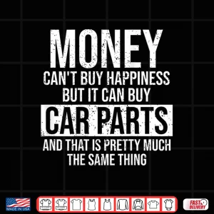 Design Can Buy Car Parts Funny Car Guy Car Lover Auto Mechanic Gift Shirt