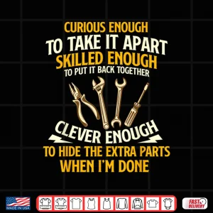 Design Curious Enough To Take It Apart Car Guy Auto Mechanic Shirt