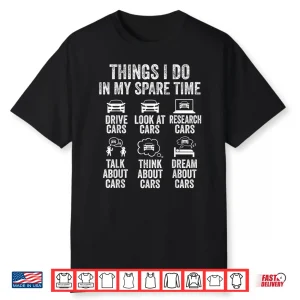Things I Do In My Spare Time Funny Car Guy Mechanic Garage Shirt