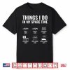 Things I Do In My Spare Time Funny Car Lover Muscle Car Guy Shirt