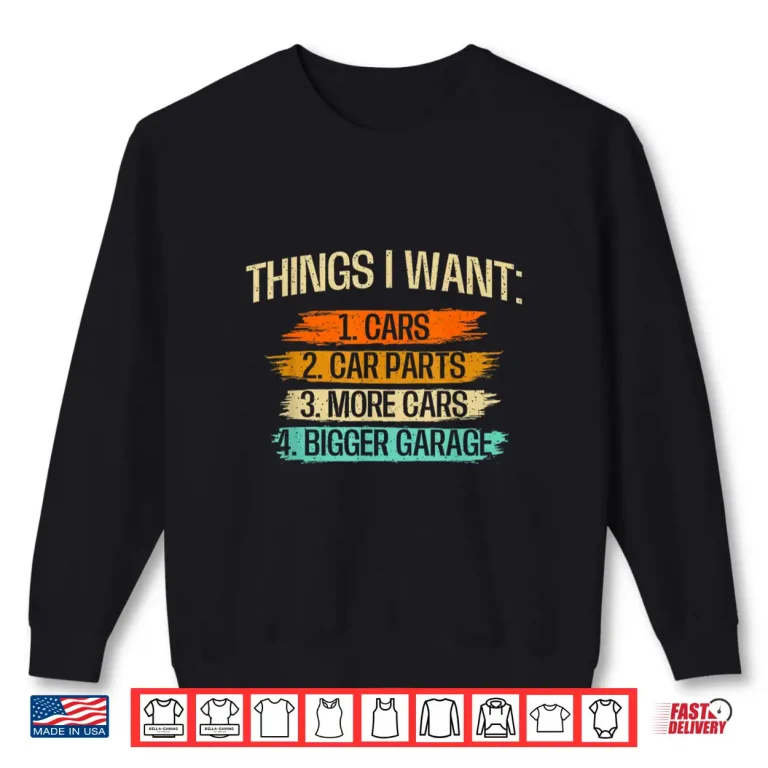 Sweatshirt Things I Want Car Parts Enthusiast Auto Mechanic Engine Shirt