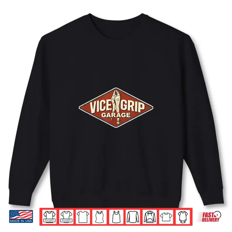 Sweatshirt Vice Grip Garage Mechanic Dad Joke Handyman Grandpa Funny Shirt