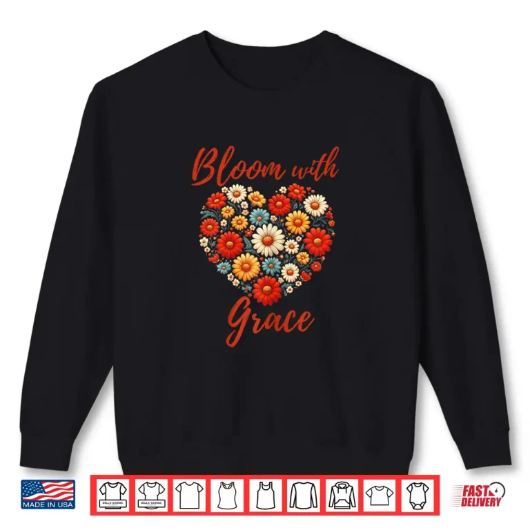Sweatshirt Christian Positive Florals Inspiring Uplifting Faith Shirt