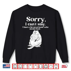 Sweatshirt Fat Cat At Home Who Needs Food Relatable Quote Shirt