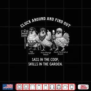 Design Cluck Around And Find Out Sassy Chicken Meme Shirt