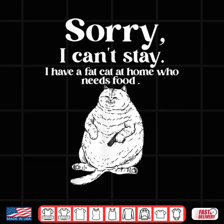Design Fat Cat At Home Who Needs Food Relatable Quote Shirt