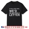 If Paul Were Here Wed Be Getting A Letter Bible Humor Shirt