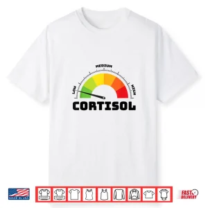 Low Cortisol Levels Wellness Shirt