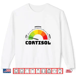 Sweatshirt Low Cortisol Levels Wellness Shirt