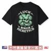 Luck Is For Heretics Proverbs 16 33 St Patricks Day Skull Shirt
