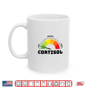 Mug Low Cortisol Levels Wellness Shirt