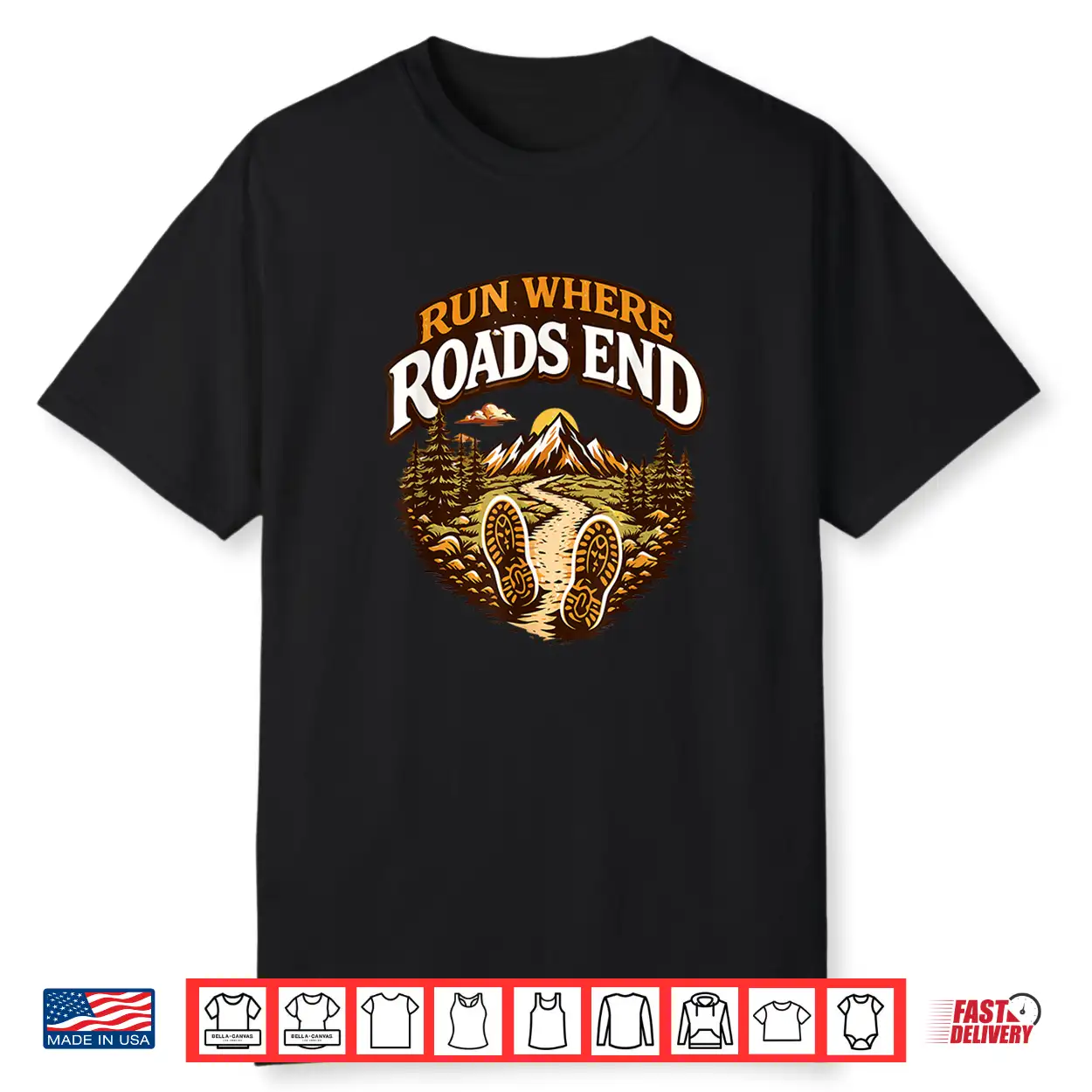 Run Where Roads End Adventure Trail Shirt Run Where Roads End Adventure Trail Shirt