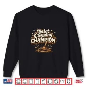 Sweatshirt Toilet Clogging Champion Novelty Graphic Shirt