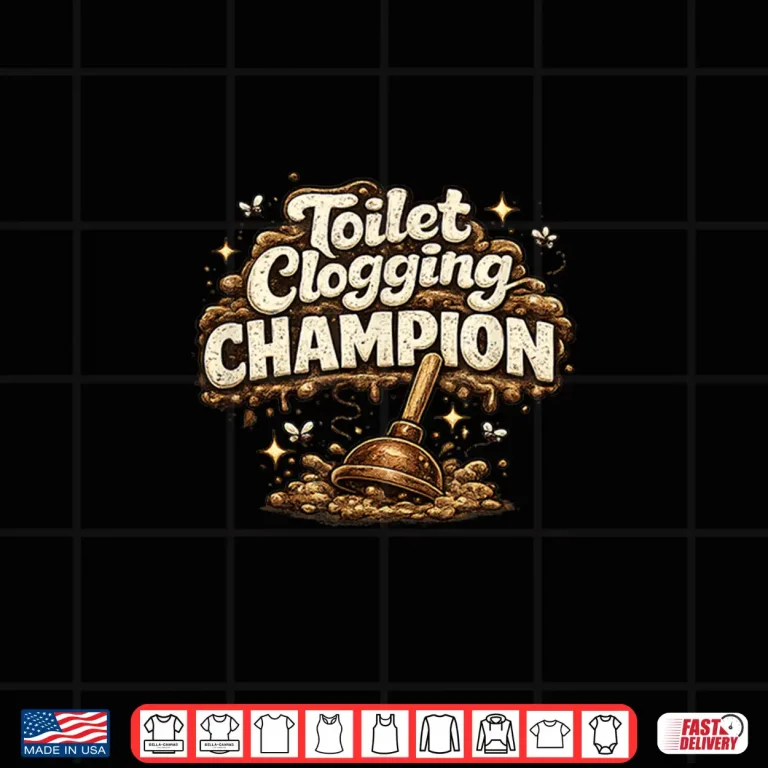 Design Toilet Clogging Champion Novelty Graphic Shirt