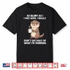 Bold Personality Honest Expression Relatable Quote Shirt