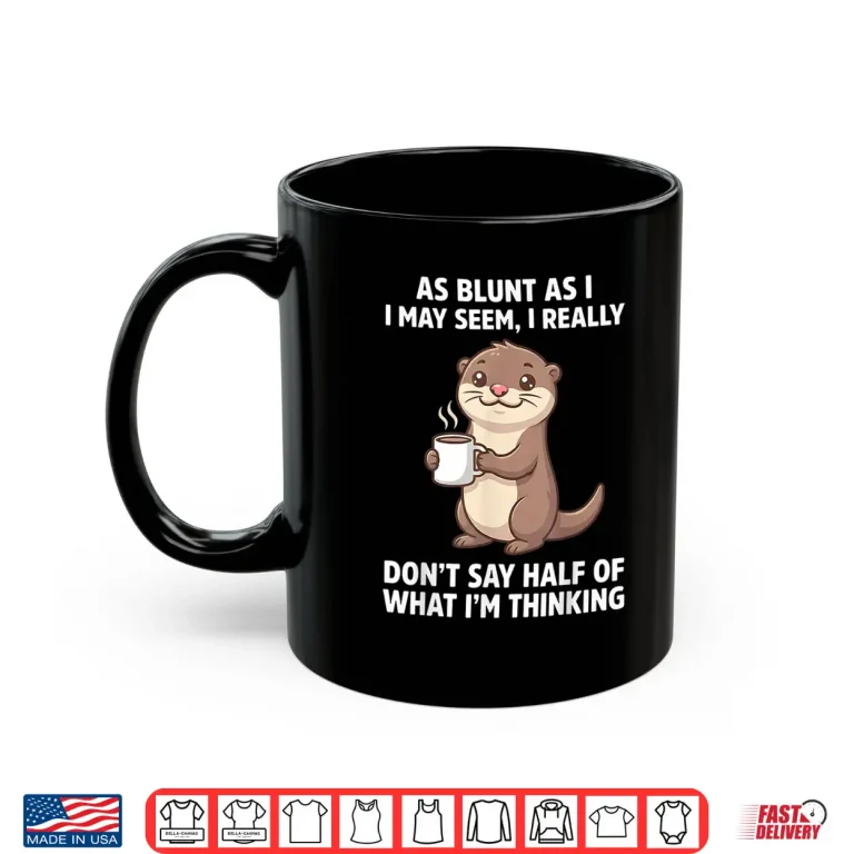 Mug Bold Personality Honest Expression Relatable Quote Shirt