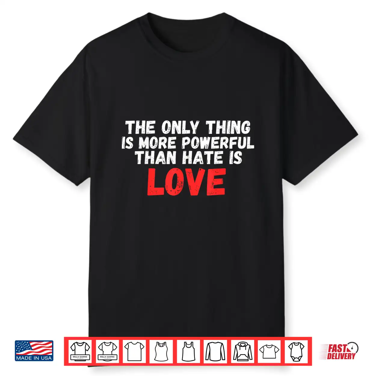 The Only Thing More Powerful Than Hate Is Love Professional Shirt The Only Thing More Powerful Than Hate Is Love Professional Shirt