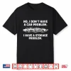 No I Don’T Have A Car Problem I Have A Storage Problem Shirt