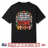 The Only Thing More Powerful Than Hate Is Love Quote Shirt